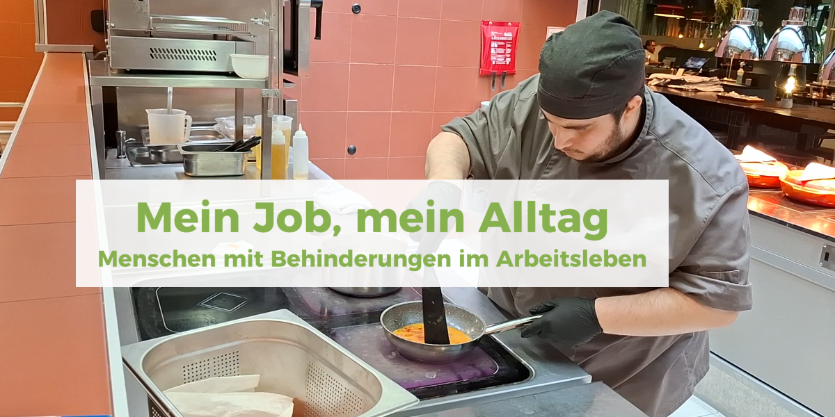 Koch steht am Herd und bereitet ein Spiegelei zu. Dazu eingeblendet der Text: Mein Job, mein Alltag - Menschen mit Behindeurngen im Arbeitsleben